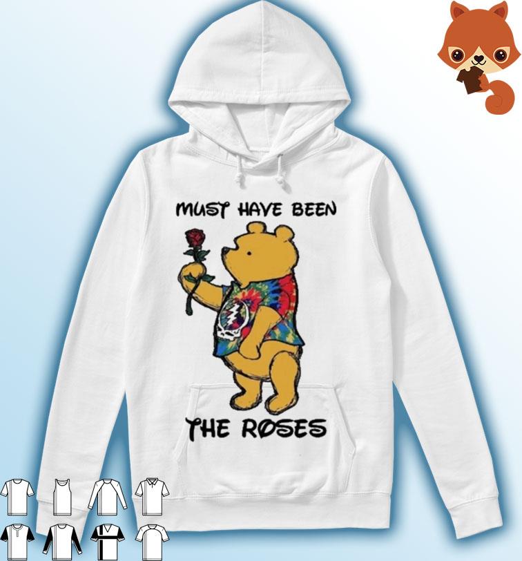 Winnie The Pooh Grateful Dead Must Have Been The Roses Shirt Hoodie