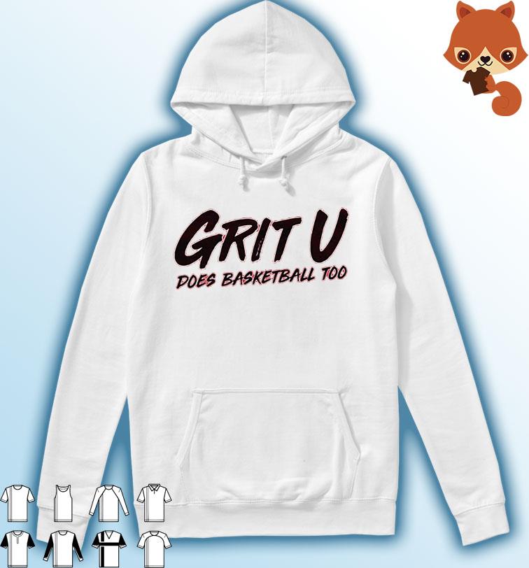 YT Grit U Does Basketball Too Shirt Hoodie
