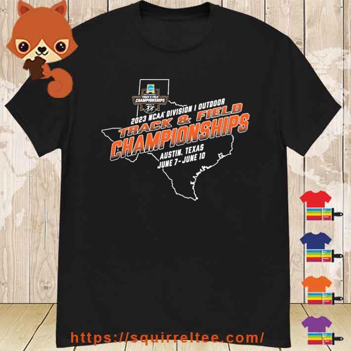 Austin, Texas 2023 NCAA DI Outdoor Track & Field Championships Shirt