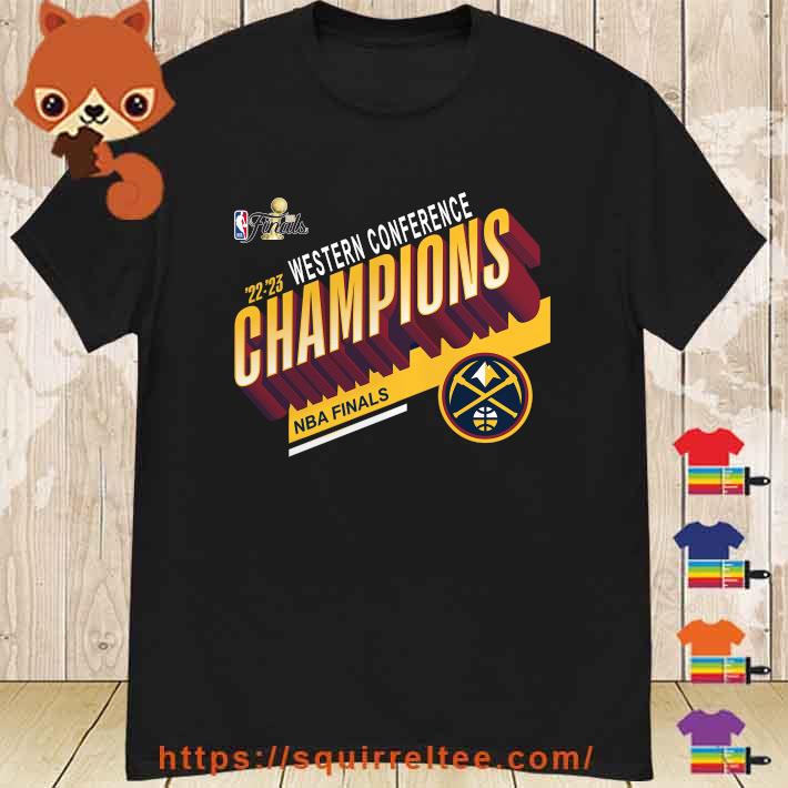 Denver Nuggets '22 '23 Western Conference Champions NBA Finals Shirt