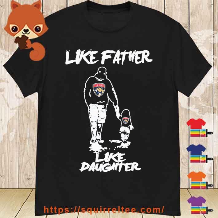 Florida Panthers Like Father Like Daughter Shirt