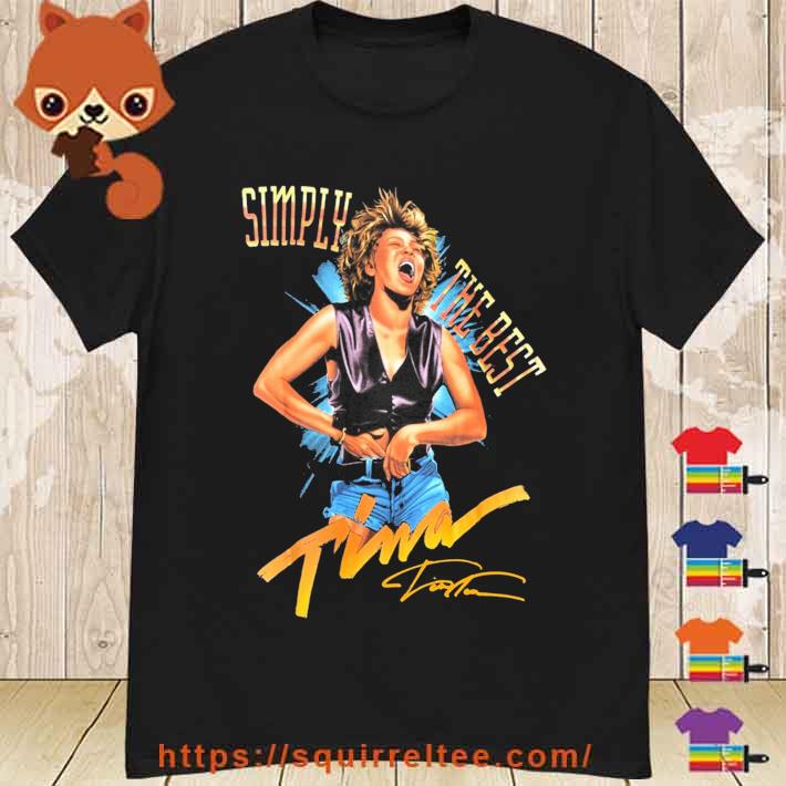 Rip Tina Turner Simply The Best Signature shirt