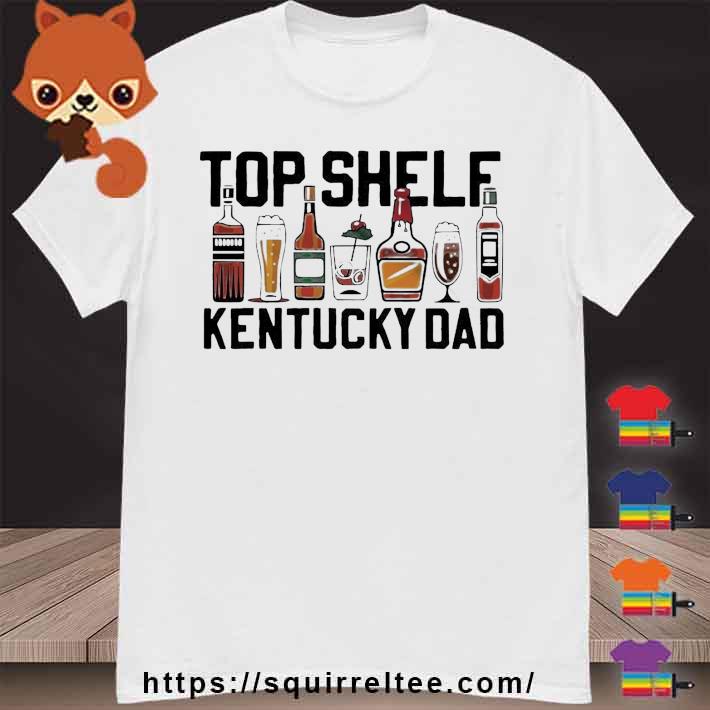 Top Shelf Kentucky Dad Shirt