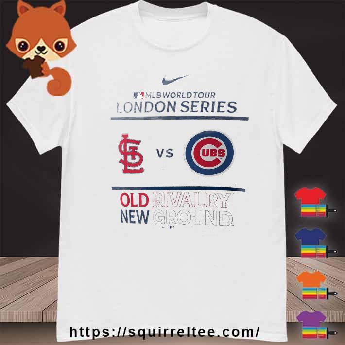 Nike Chicago Cubs vs St. Louis Cardinals 2023 MLB World Tour London Series  Old Rivalry New Ground Shirt, hoodie, sweater, long sleeve and tank top