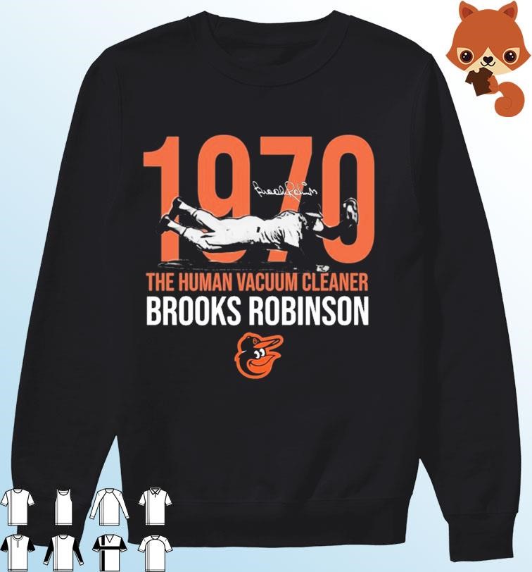 Original Human Vacuum Cleaner Brooks Robinson T-shirt,Sweater, Hoodie, And  Long Sleeved, Ladies, Tank Top