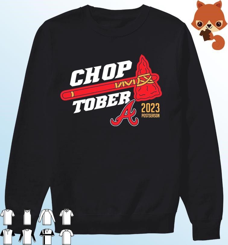 Choptober atlanta braves 2023 postseason shirt, hoodie, sweater