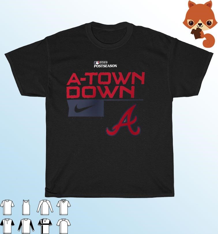 Official nike A-Town Down Atlanta Braves 2023 MLB Postseason T-Shirt,  hoodie, sweater, long sleeve and tank top