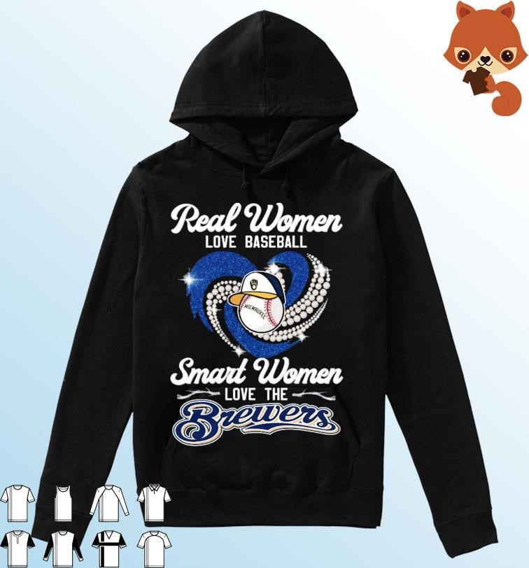 Original real Women Love Baseball Smart Women Love The Brewers Shirt,  hoodie, sweater, long sleeve and tank top