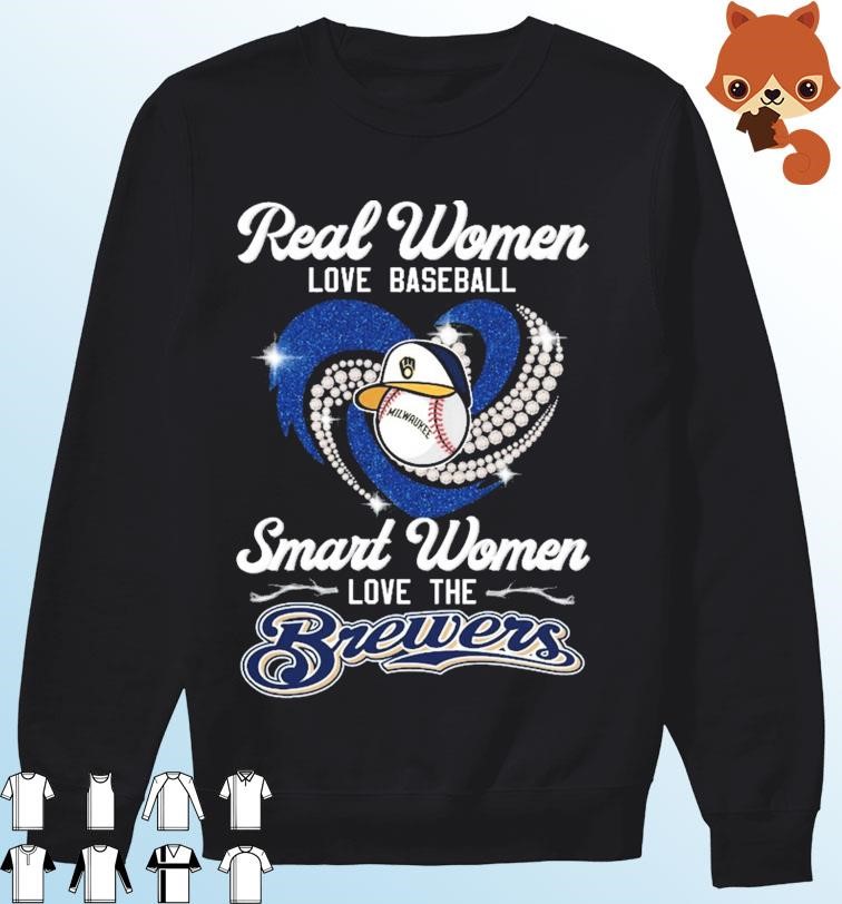 Official Real Women Love Baseball Smart Women Love The Milwaukee Brewer  Champions Shirt, hoodie, sweater and long sleeve