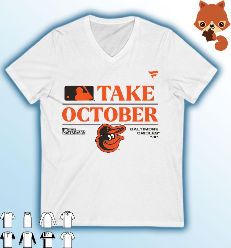 Birdland Take October Baltimore Orioles Postseason 2023 Shirt, hoodie,  sweater, long sleeve and tank top