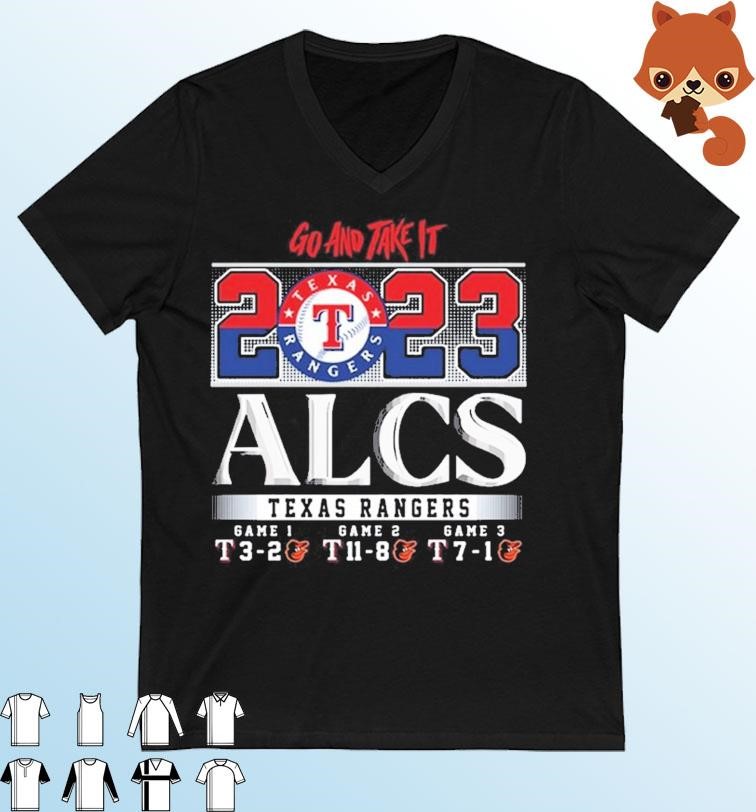 Go And Take It 2023 ALCS Texas Rangers Wins 3 Games Shirt