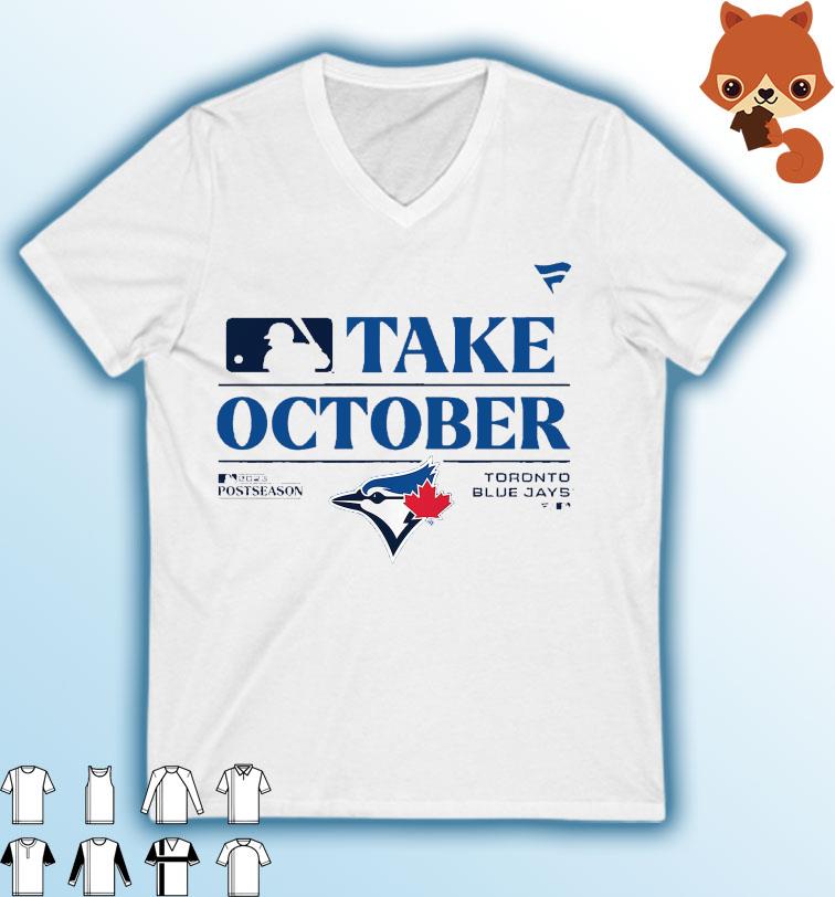 SALE !!! Toronto 2023 Baseball Blue Jay 2023 Take October T-Shirt