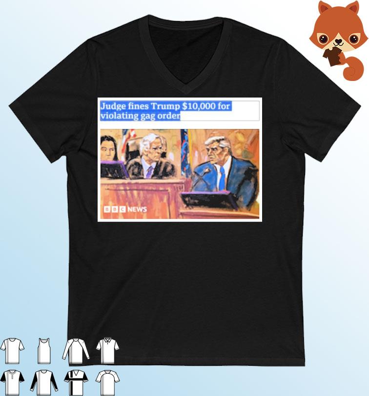 Trump Fined $10,000 Over Second Gag Order Shirt