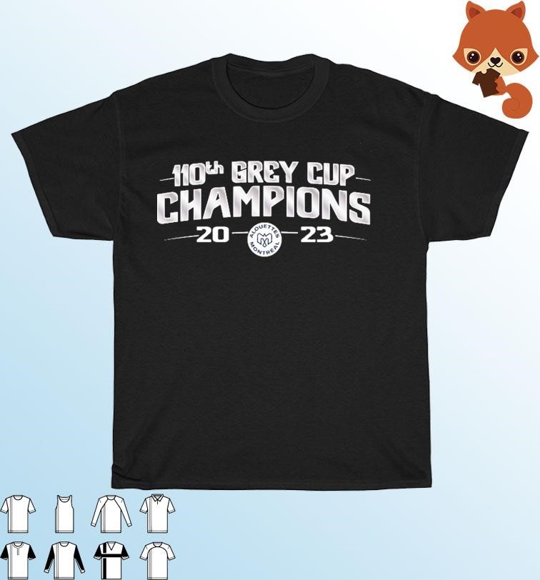 Official 110th grey cup Champions 2023 Alouette Montreal shirt, hoodie ...