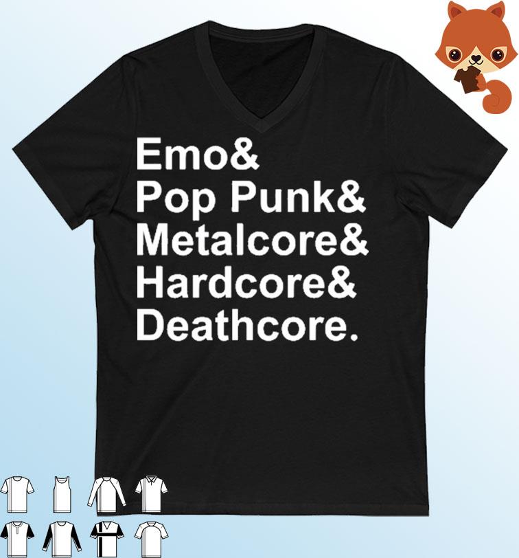 Official Emo & Pop Punk & Metalcore And Hardcore & Deathcore Shirt