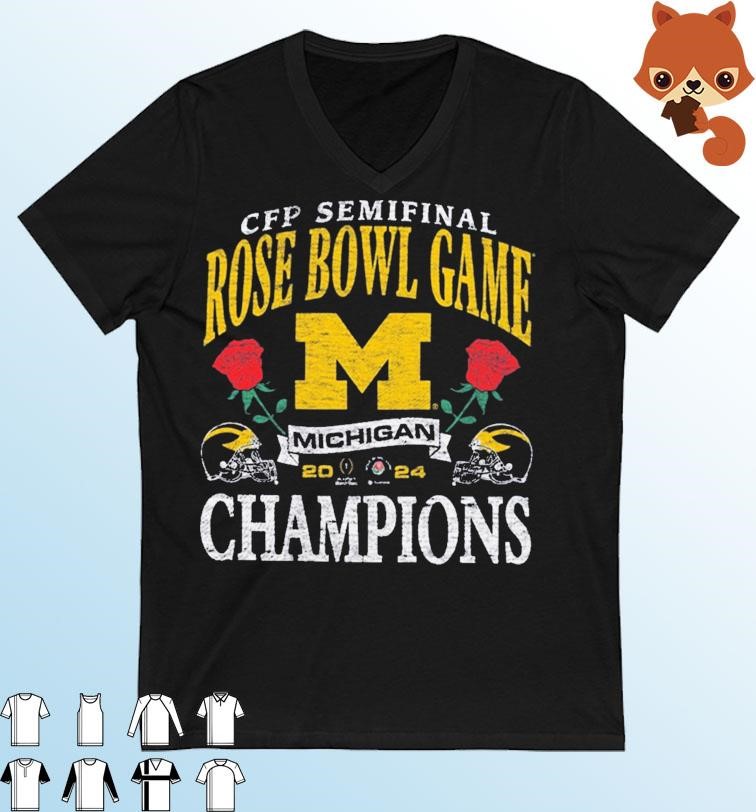Michigan Wolverines CFP Semifinal Rose Bowl 2024 Champions Shirt ...